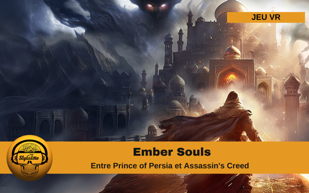 Ember Souls VR entre Prince of Persia et Assassin&rsquo;s Creed