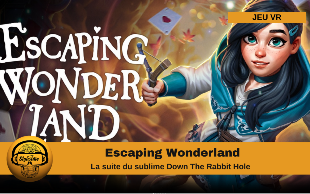 Escaping Wonderland : la suite VR inspirée d&rsquo;Alice au pays des merveilles