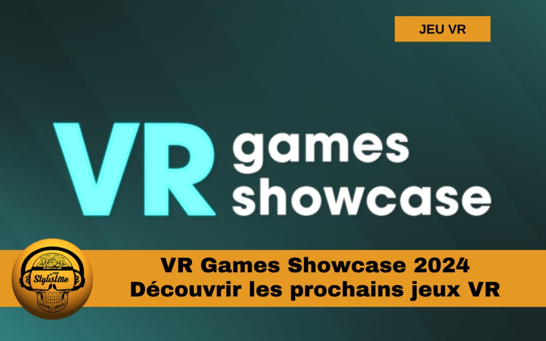 VR Game Showcase 2024  : d&rsquo;excellents jeux VR annoncés