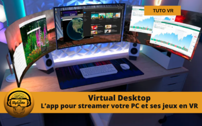 Virtual Desktop tuto pour Quest et autres casques VR avec les nouveautés 2024