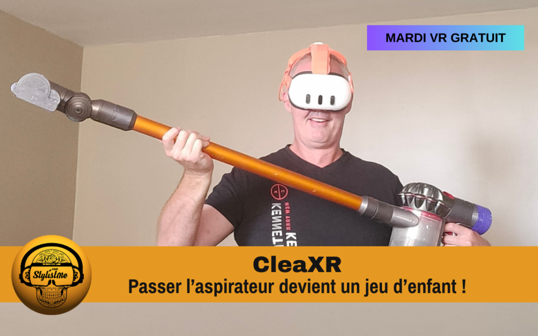 CleaXR : je passe l&rsquo;aspirateur en réalité mixte !