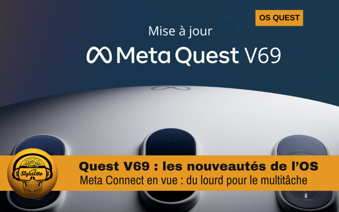 Meta Quest V69 les nouveautés versions PTC et officielle