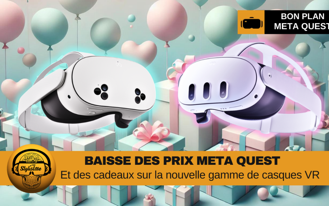 Baisse des prix Meta Quest et des cadeaux (bons plans)