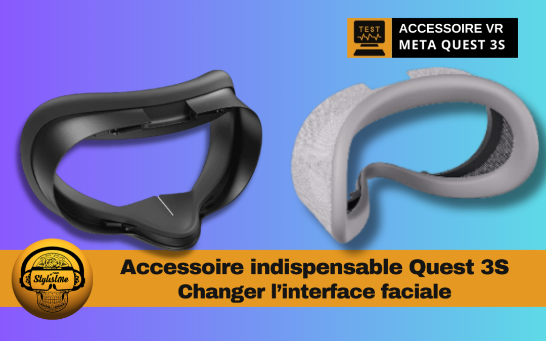 Interface faciale Quest 3S : premier accessoire indispensable