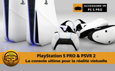 PS5 Pro le top des consoles de jeux qui booste aussi le PSVR 2
