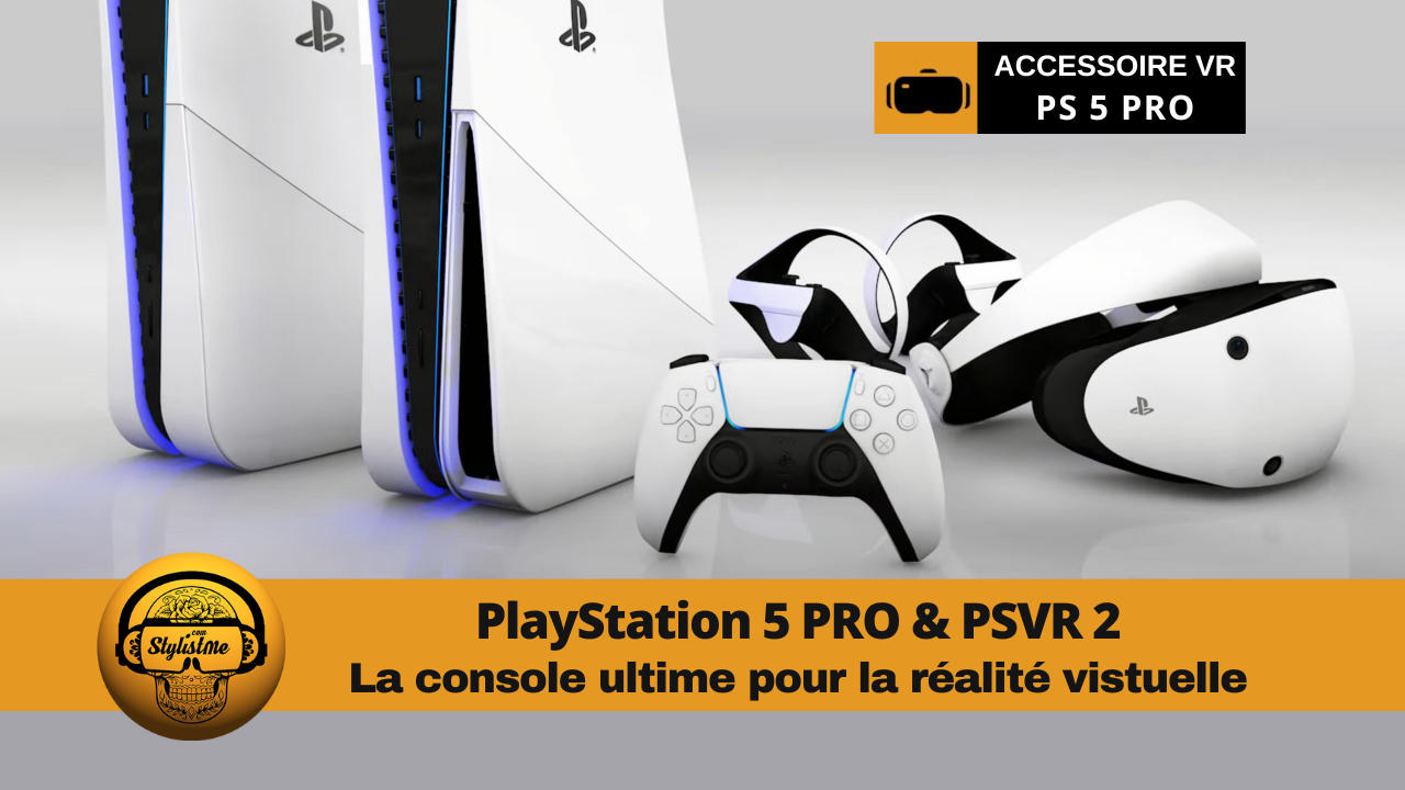 PS5 Pro Le Top Des Consoles De Jeux Qui Booste Aussi Le PSVR 2 PS5 Pro Le Top Des Consoles De Jeux Qui Booste Aussi Le PSVR 2