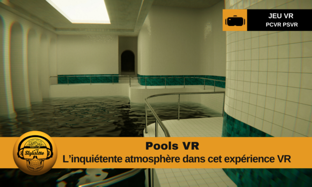 POOLS VR : une immersion mystérieuse et dérangeante 