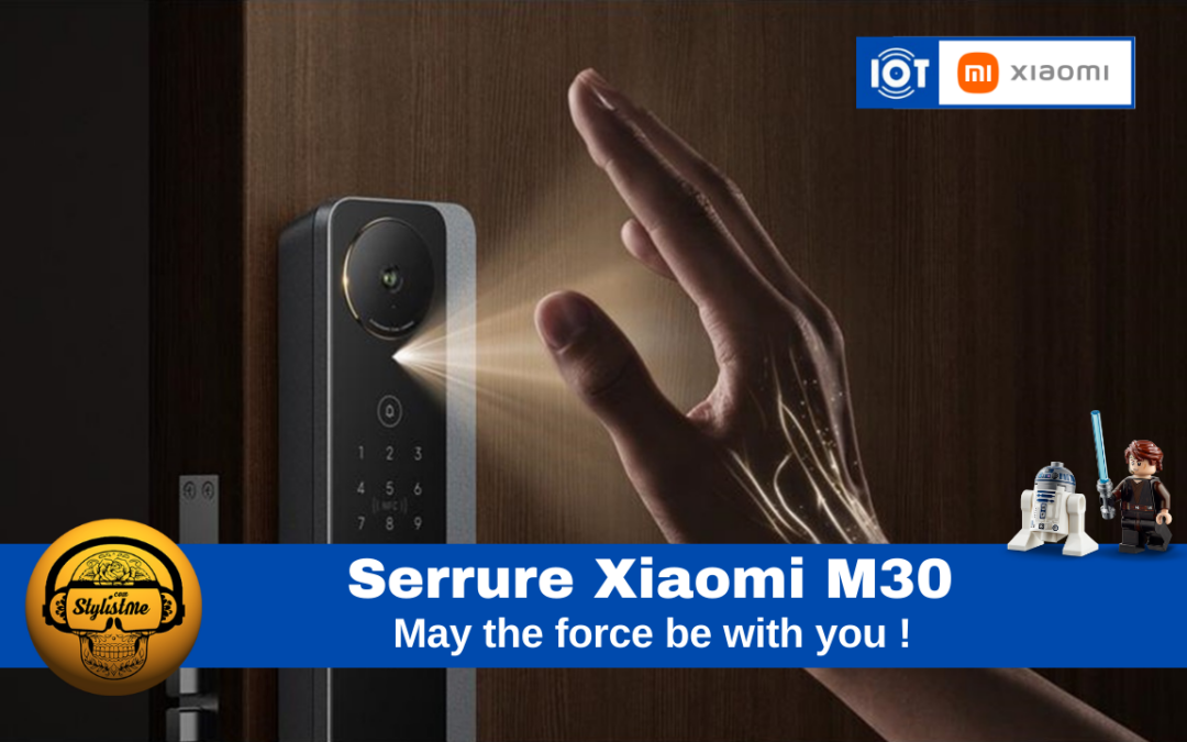 Serrure Xiaomi M30 ouvrez votre porte comme un Jedi