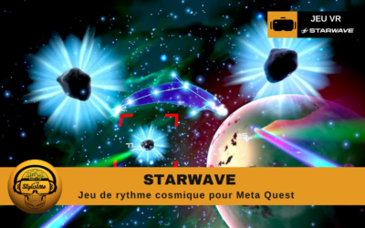 STARWAVE : une expérience cosmique exaltante en réalité virtuelle