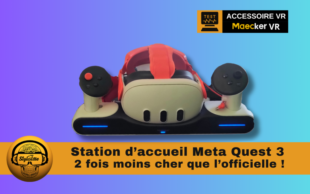 Station de charge Maecker Quest 3/3S et contrôleurs : test et avis