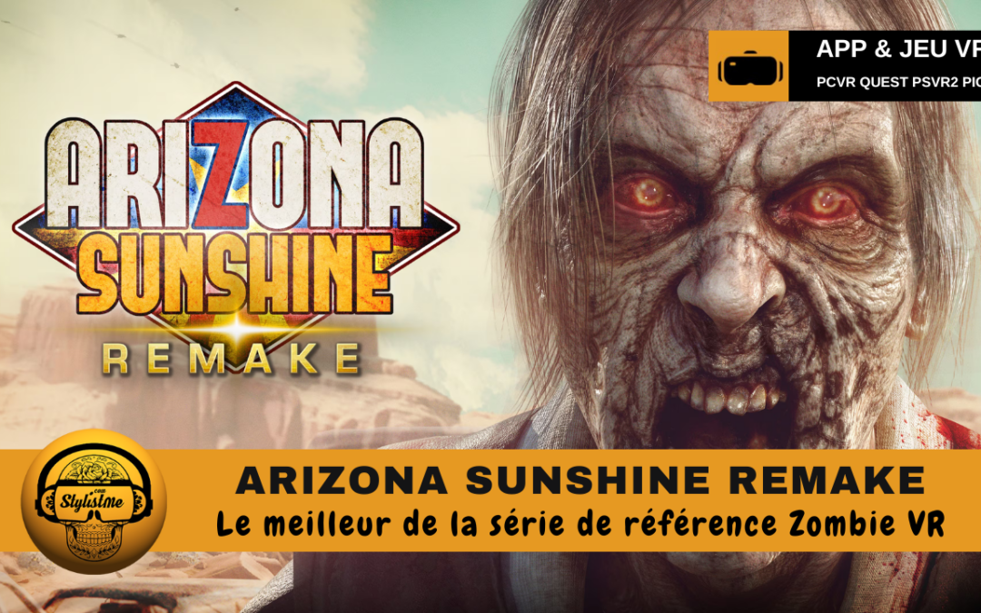 Arizona Sunshine Remake la meilleure version de la série