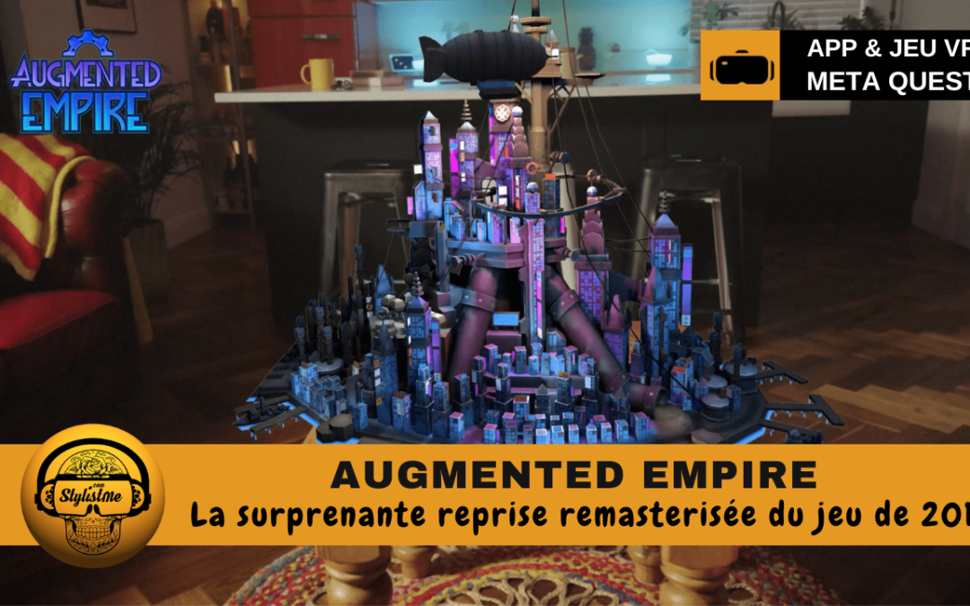 Augmented Empire un voyage immersif en réalité virtuelle