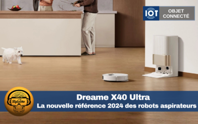 Dreame X40 Ultra : le robot aspirateur laveur de référence 2024