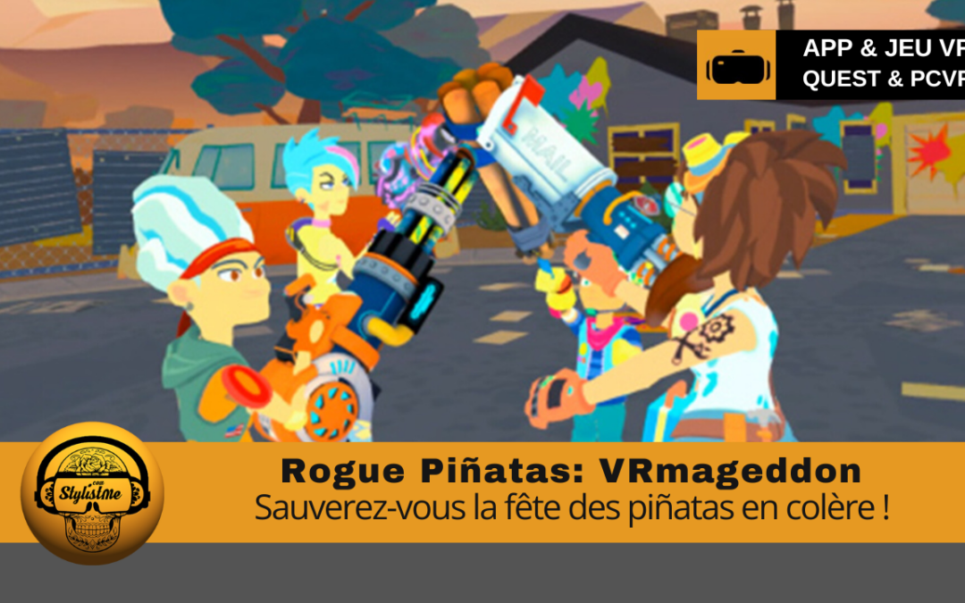 Rogue Piñatas : l’apocalypse des piñatas en VR !