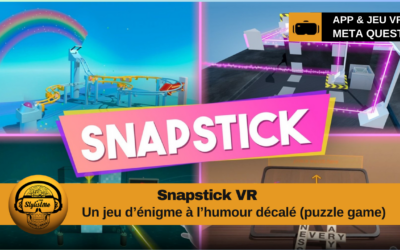 Snapstick un excellent puzzle game humoristique sur Quest