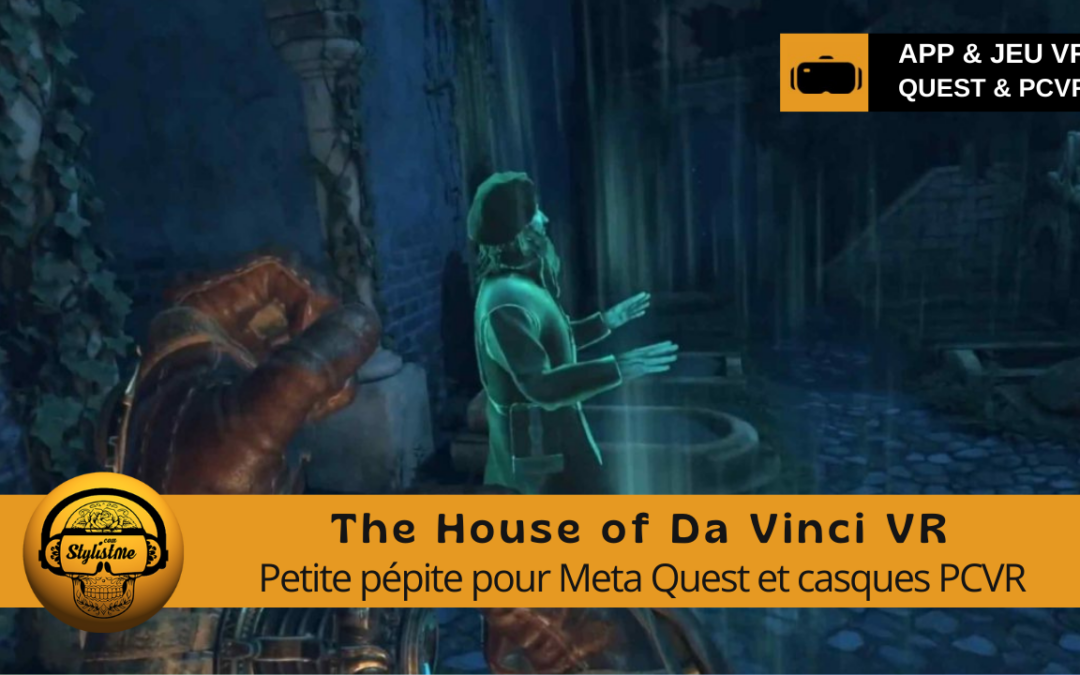 The House of Da Vinci VR : Plongez dans un monde de mystères