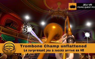 Trombone Champ unflattened soufflez en réalité virtuelle !