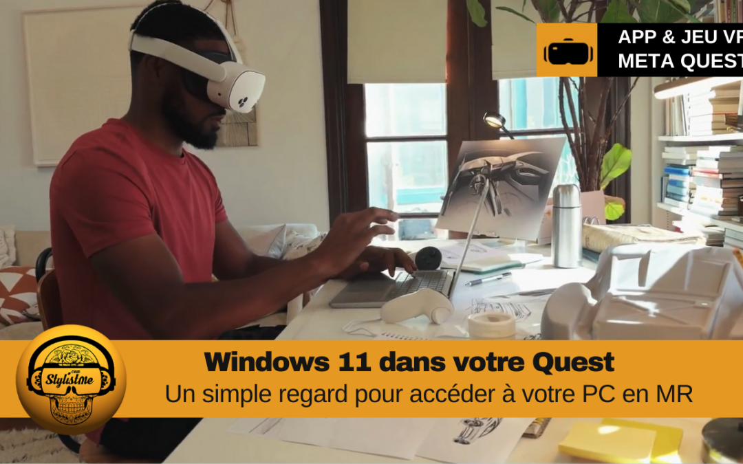 Windows 11 s&rsquo;affiche dans votre Meta Quest d&rsquo;un simple regard