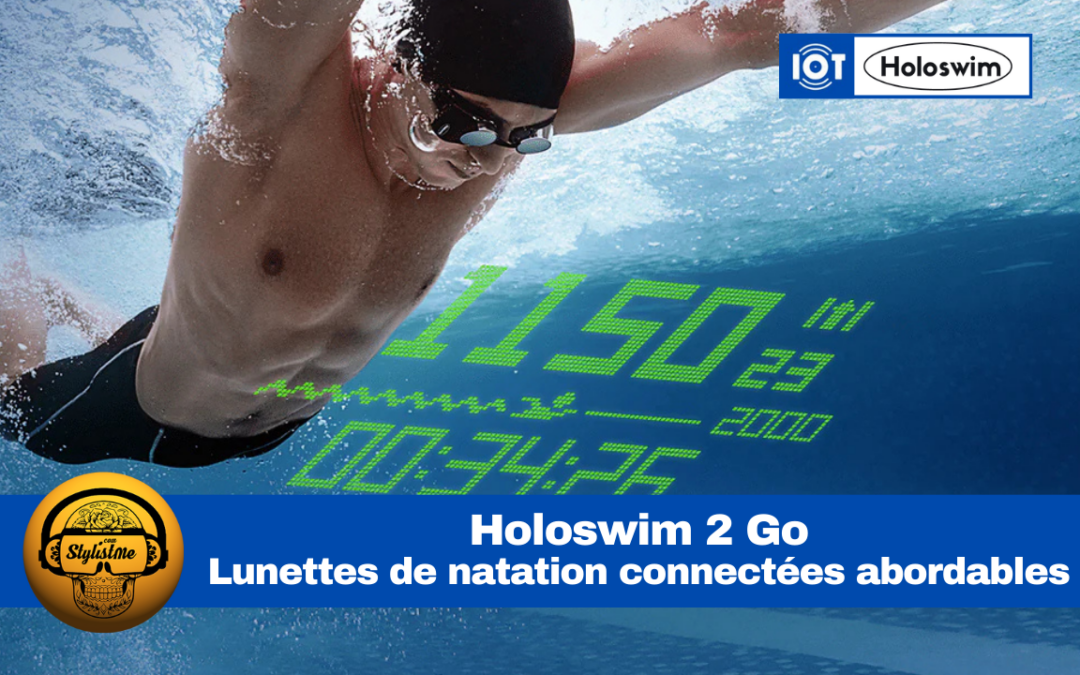 Holoswim 2 Go : nouvelles lunettes de natation connectée