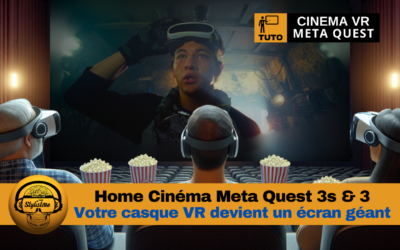 Transformer votre Quest 3 ou 3s en Home cinéma (Tuto)