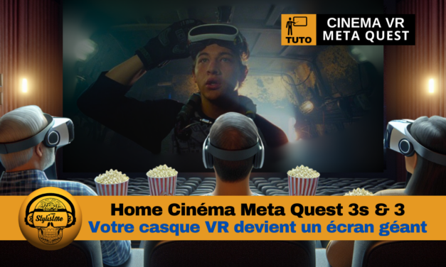 Transformer votre Quest 3 ou 3s en Home cinéma (Tuto)