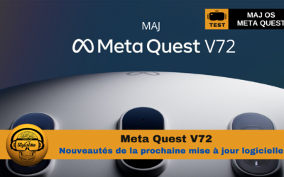 Meta Quest V72 les nouveautés de la version logicielle PTC en test