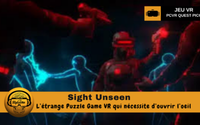 Sight Unseen un Puzzle Game qui utilise vos 2 yeux en VR