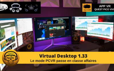 Virtual Desktop 1.33 : le mode PCVR sur Quest et Pico passe en classe affaires !