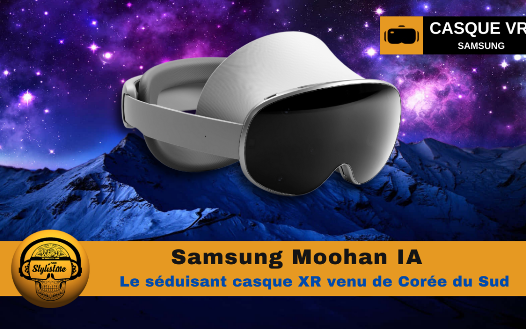 Samsung Moohan ou Samsung Galaxy XR sous Android XR
