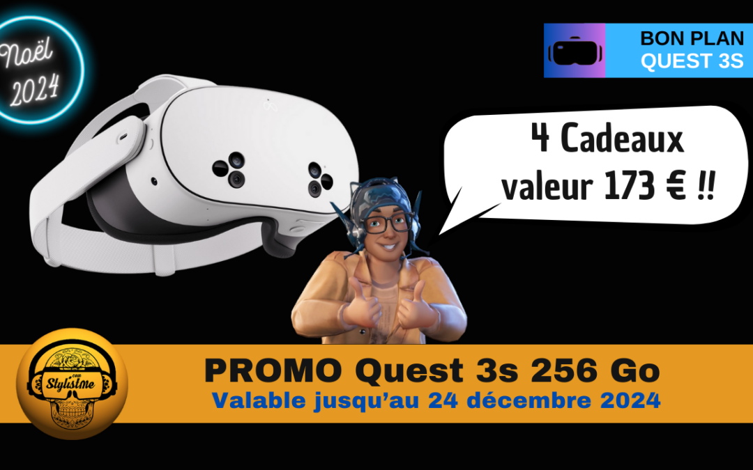 Offre Spéciale Meta Quest 3S : profitez de 173 € de cadeaux