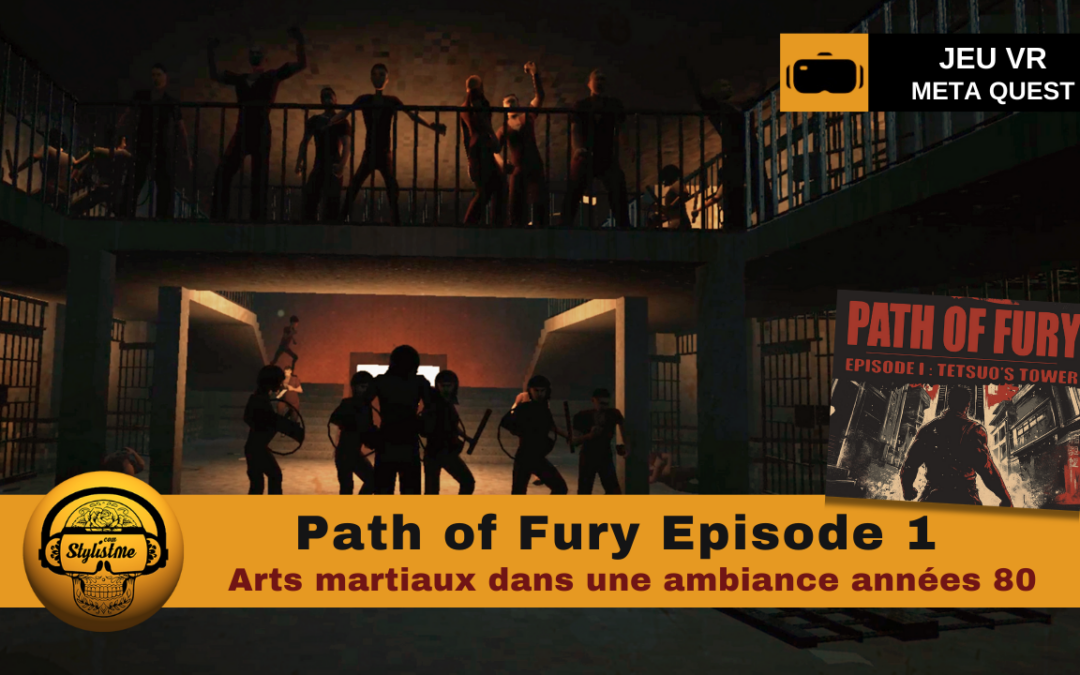 Path of Fury  jeu d’action VR inspiré des Arts Martiaux 80′