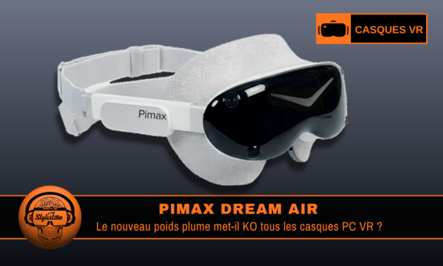 Pimax Dream Air test avis du casque PC VR ultra léger