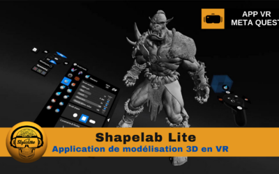 Shapelab Lite la Modélisation 3D plus accessible en VR