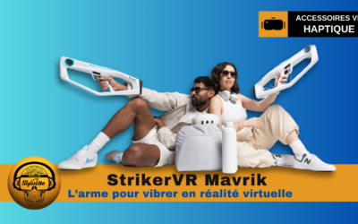 StrikerVR Mavrik : l’arme absolue pour vibrer en VR