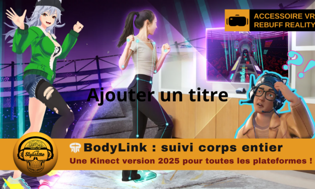 BodyLink : suivi corps entiers pour joueur en VR, console ou Android !