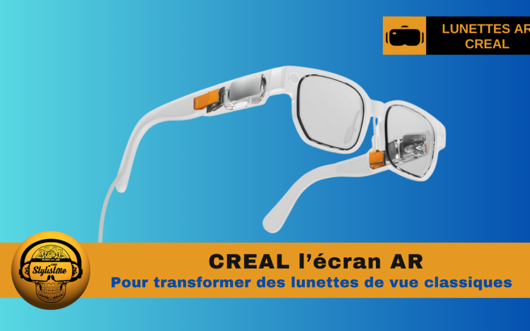 CREAL développe Clarity un écran AR pour nos lunettes de vue !