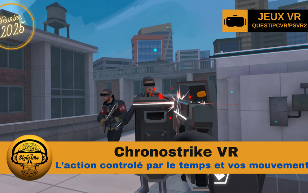 Chronostrike VR : Maîtrisez le temps pour sauver l&rsquo;humanité (Quest, PSVR2 PCVR)