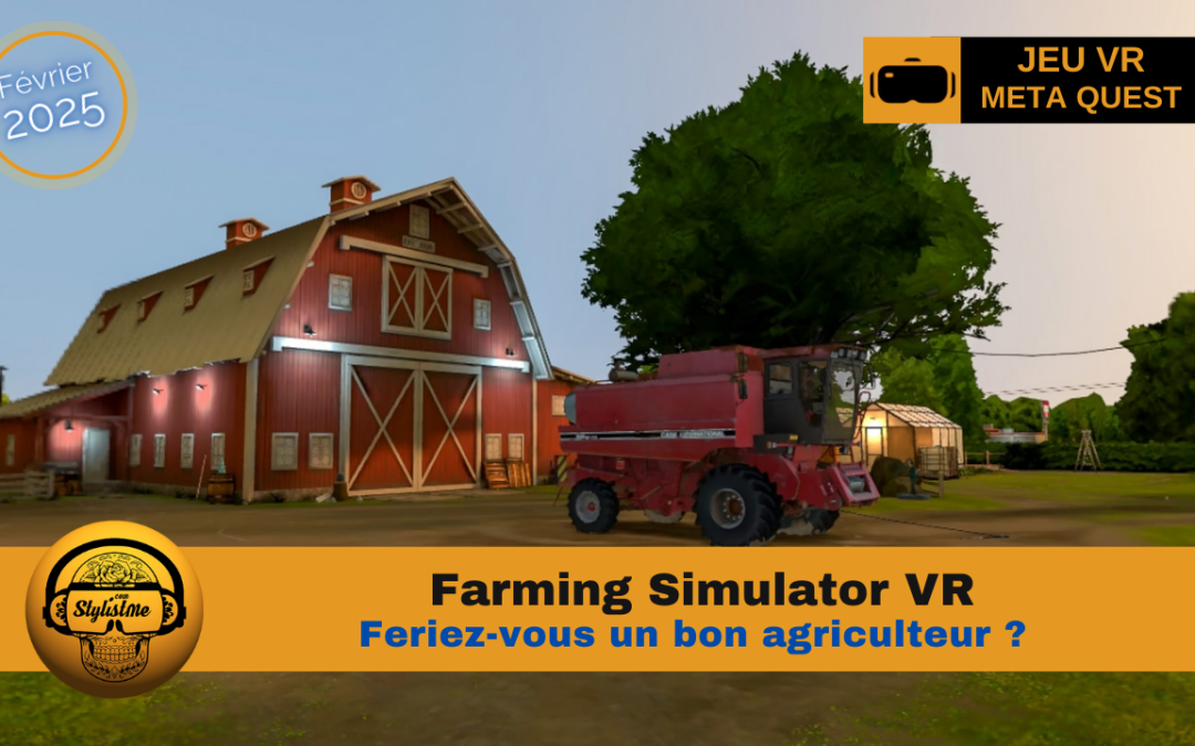 Farming Simulator VR pour une immersion à la ferme