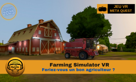 Farming Simulator VR pour une immersion à la ferme