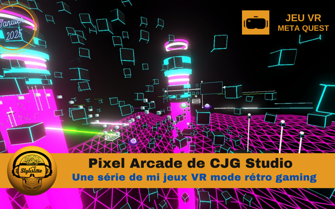 Pixel Arcade : un nouveau jeu VR au style rétro