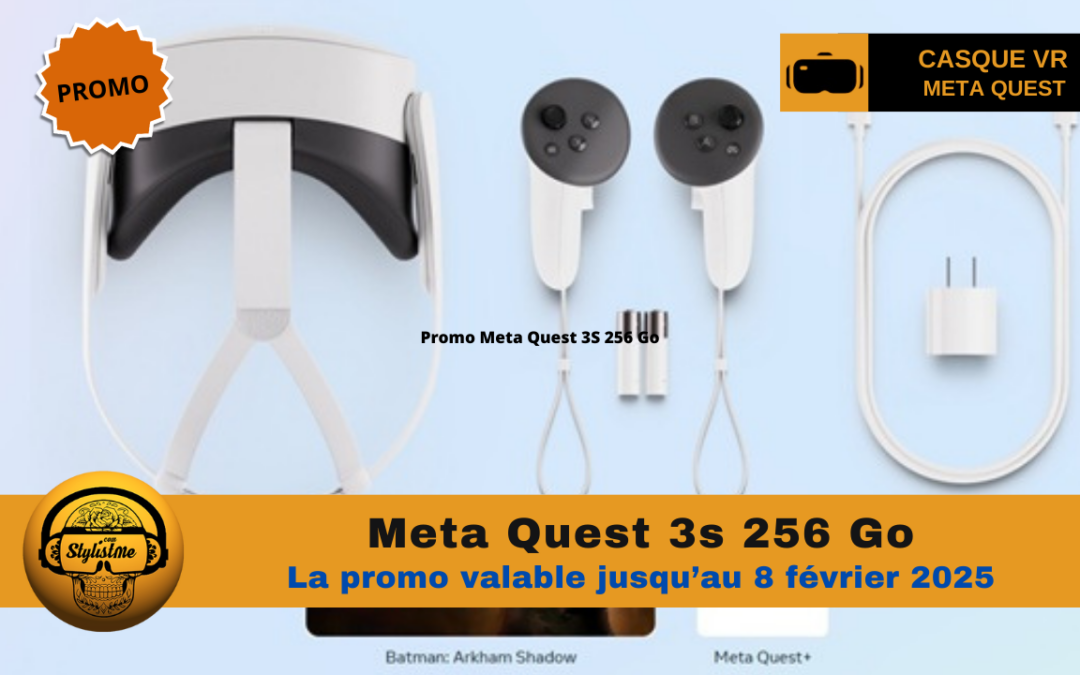 Promo Meta Quest 3S 256 Go : l’offre valable jusqu’au 8 février 2025