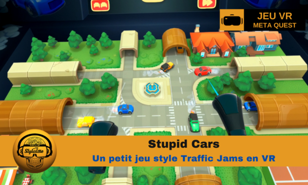 Stupid Cars : contrôlez le chaos sur la route en VR