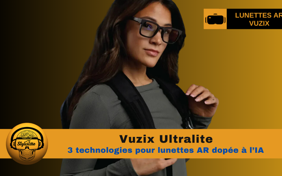 Vuzix Ultralite : plusieurs innovations pour leurs lunettes AR connectées