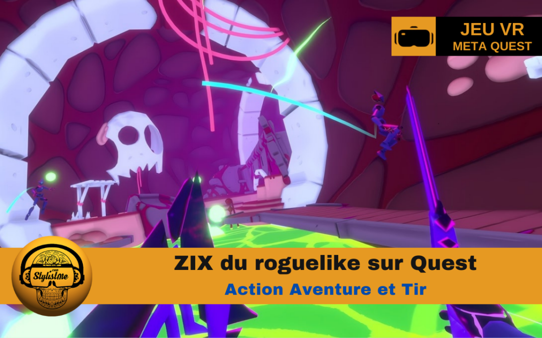 ZIX : un jeu VR d’action et d’aventure style Roguelike sur Quest