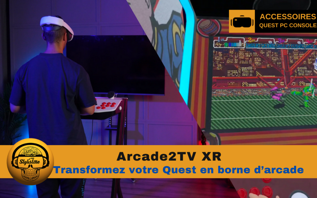 Arcade2TV XR votre Quest devient une vraie borne d’arcade !