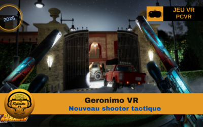Geronimo un shooter tactique immersif en réalité virtuelle
