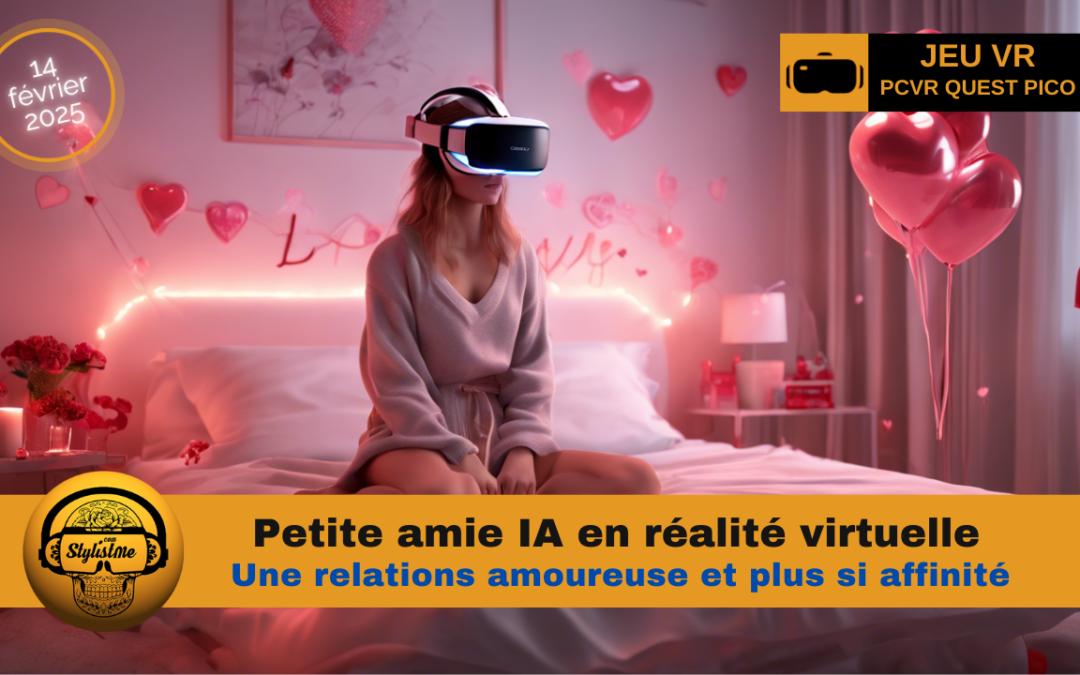 Petite amie virtuelle un cadeau de Saint Valentin (IA+VR)