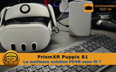PrismXR Puppis S1 test du routeur dédié aux casques VR