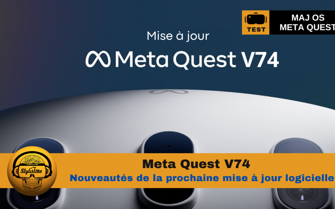 Meta Quest V74 nouveautés de la mise à jour Meta Horizon OS