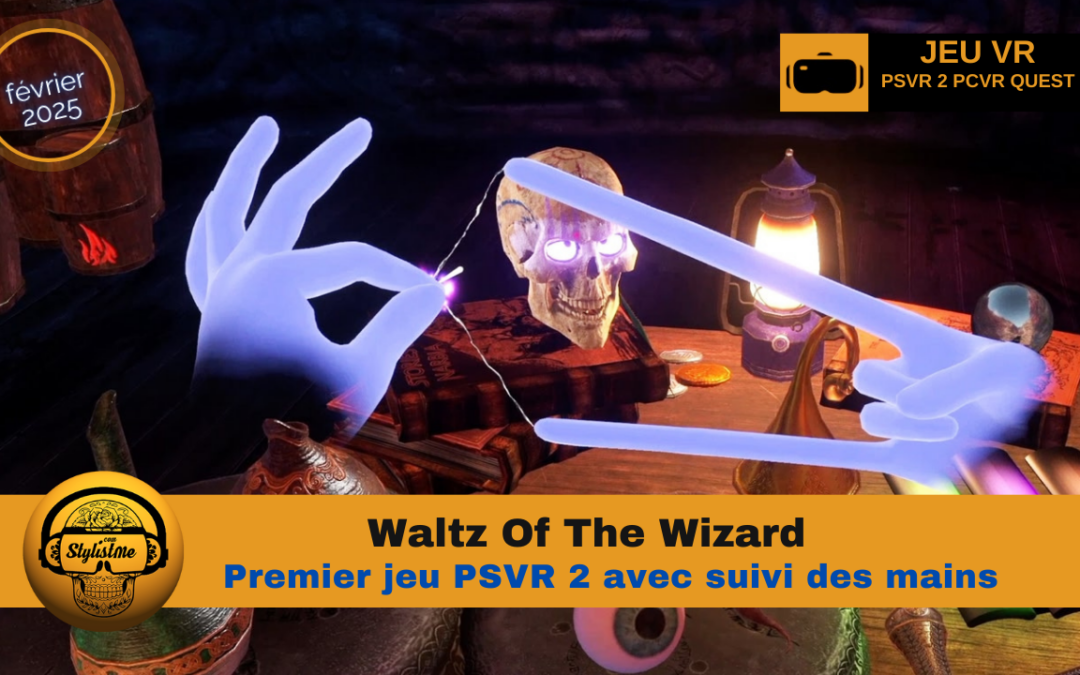 Waltz Of The Wizard premier jeu PSVR 2 avec suivi des mains